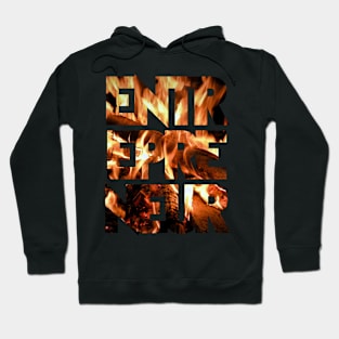 Eternal Entrepreneur : Passion Blazing Hoodie